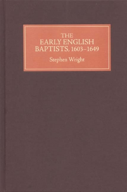 The Early English Baptists, 1603-49