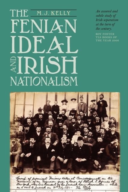 Fenian Ideal and Irish Nationalism, 1882-1916