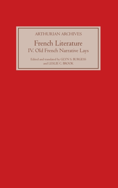 French Arthurian Literature IV: Eleven Old French Narrative Lays