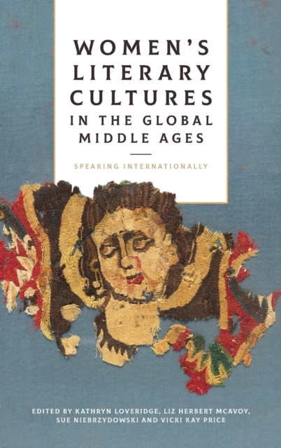 Women's Literary Cultures in the Global Middle Ages