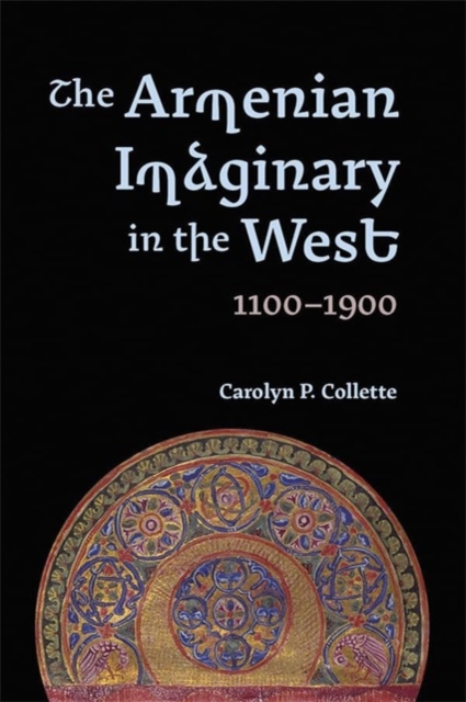 Armenian Imaginary in the West, 1100-1900