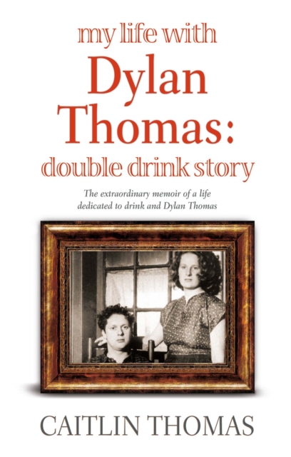 My Life With Dylan Thomas