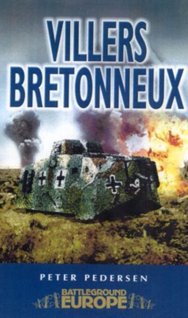 Villers Bretonneux: Somme Battleground Europe WWI