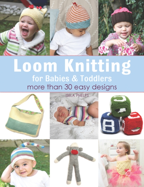 Loom Knitting for Babies & Toddlers