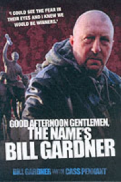 Good Afternoon, Gentlemen, the Name's Bill Gardner