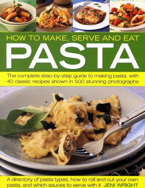 How to Make, Serve and Eat Pasta