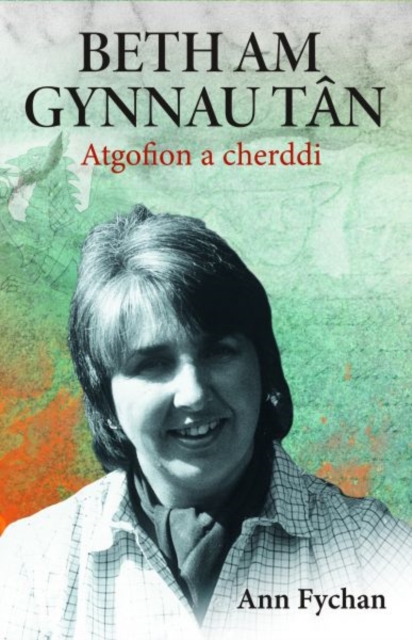 Beth am gynnau tan - Atgofion a cherddi