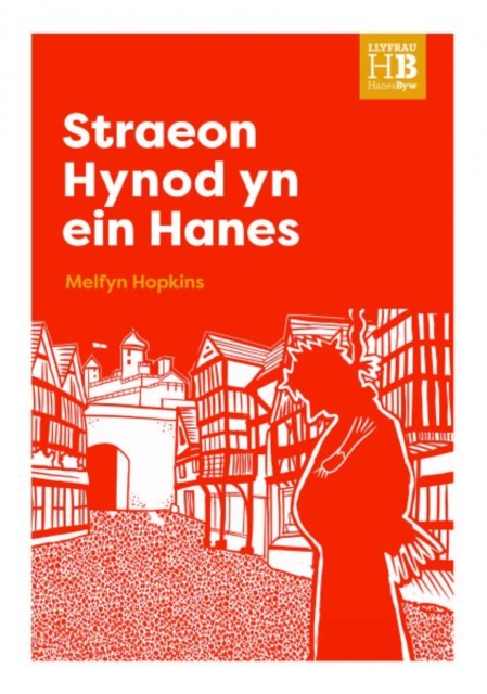Llyfrau Hanes Byw: Straeon Hynod yn ein Hanes