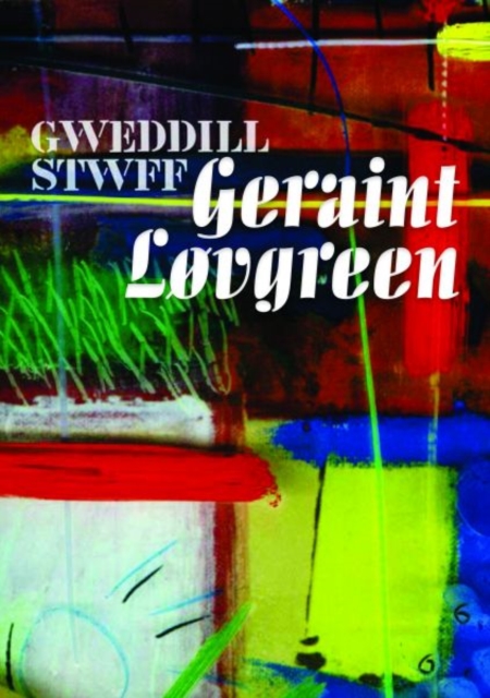 Gweddill Stwff Geraint Lovgreen