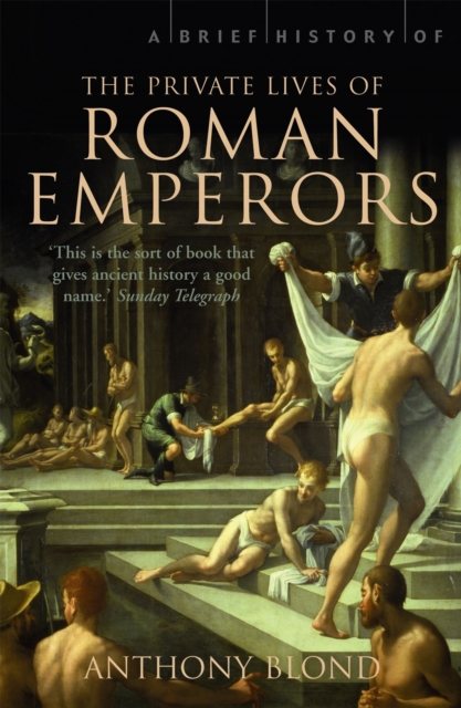 Brief History of the Private Lives of the Roman Emperors