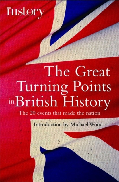 The Great Turning Points of British History