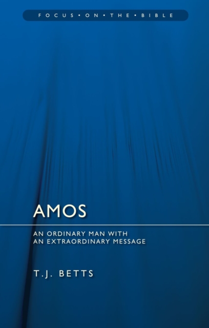 Amos : An Ordinary Man with an Extraordinary Message