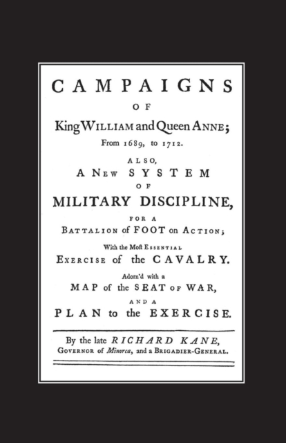 New System of Military Discipline for a Battalion of Foot in Action (1745) Campaigns of King William and Queen Anne 1689-1712