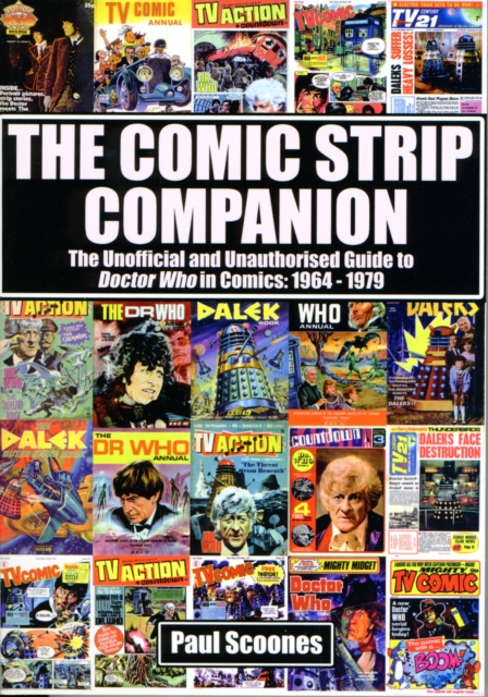 Comic Strip Companion: the Unofficial and Unauthorised Guide to Doctor Who in Comics: 1964 - 1979