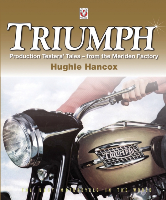 Triumph Production Testers' Tales