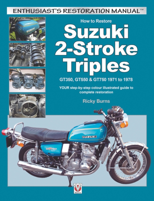 How to Restore Suzuki 2-Stroke Triples Gt350, Gt550 & Gt750 1971 to 1978