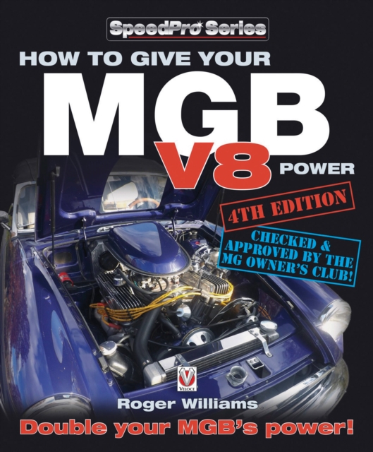 How to Give Your Mgb V8 Power - Fourth Edition