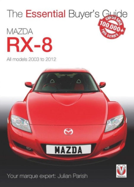 Mazda Rx-8: Alll Models 2003 to 2012