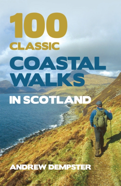 100 Classic Coastal Walks in Scotland