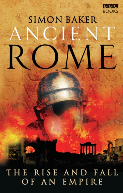 Ancient Rome: The Rise and Fall of an Empire
