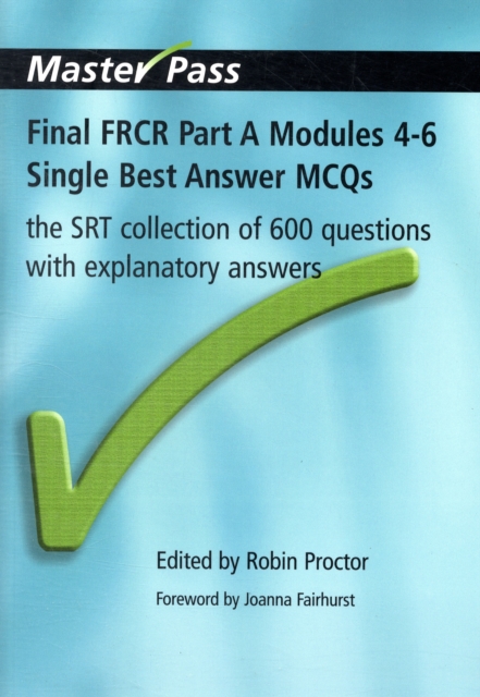 Final FRCR Part A Modules 4-6 Single Best Answer MCQS