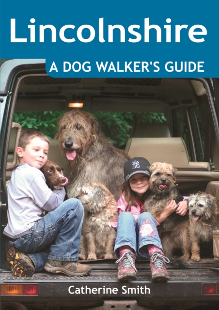 Lincolnshire: A Dog Walker's Guide