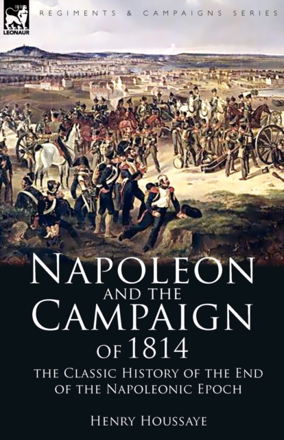 Napoleon and the Campaign of 1814