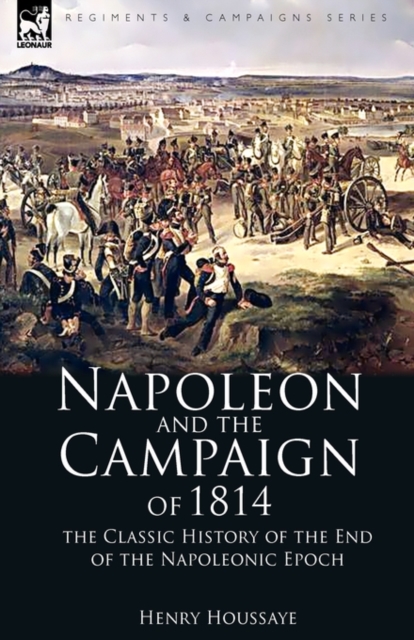 Napoleon and the Campaign of 1814