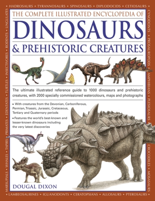 Complete Illustrated Encyclopedia of Dinosaurs & Prehistoric Creatures