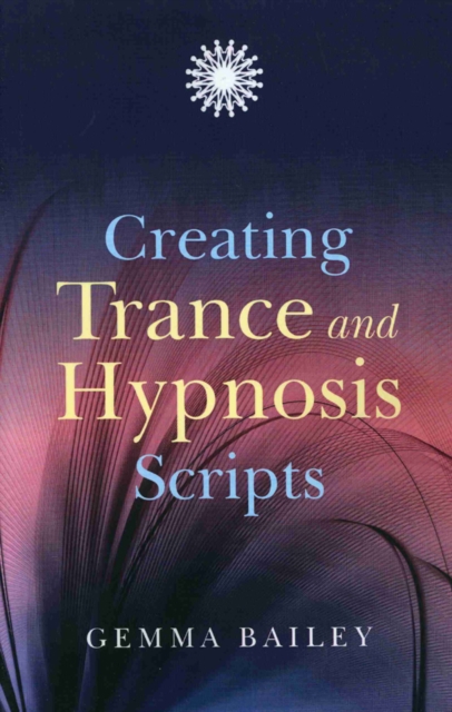 Creating Trance and Hypnosis Scripts