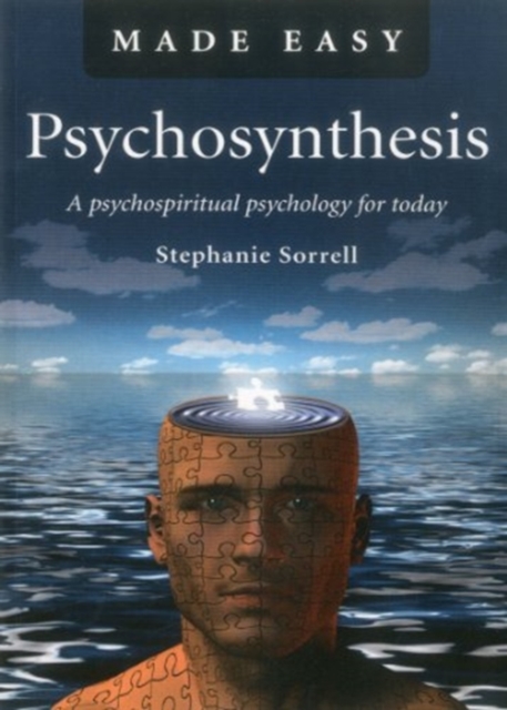 Psychosynthesis Made Easy – A psychospiritual psychology for today