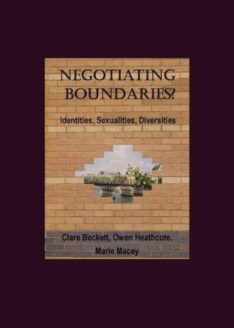 Negotiating Boundaries?  Identities, Sexualities, Diversities