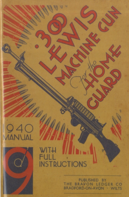 300 Lewis Machine Gun for the Home Guard 1940 Manual