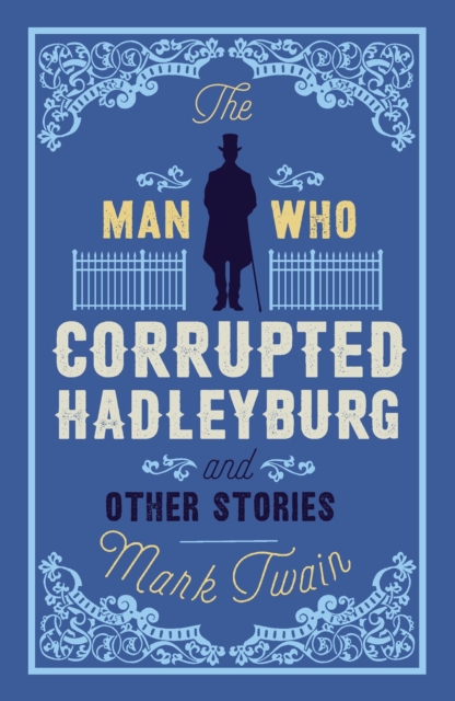 Man That Corrupted Hadleyburg and Other Stories