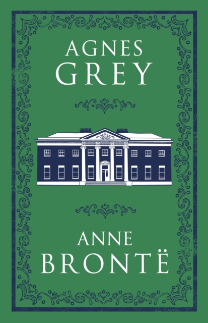 Agnes Grey (Alma Classics: Evergreens)
