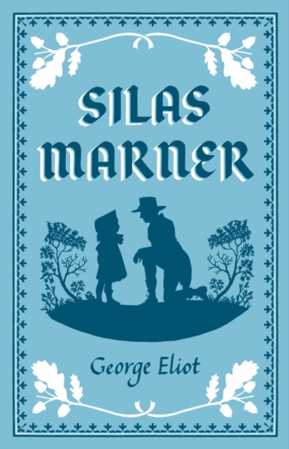 Silas Marner (Alma Classics: Evergreens)