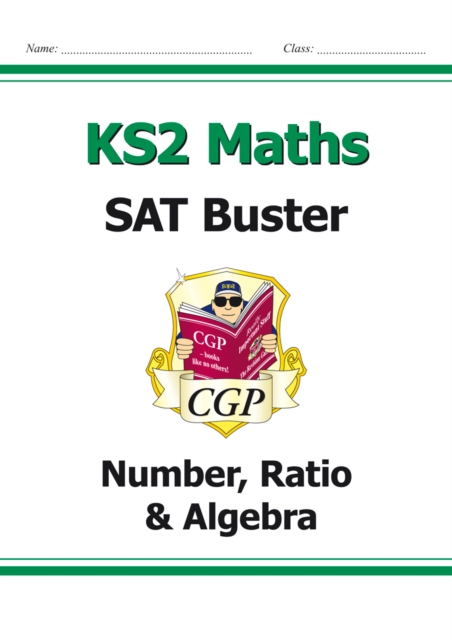 New KS2 Maths SAT Buster: Number, Ratio & Algebra - Book 1 (for the 2022 tests)