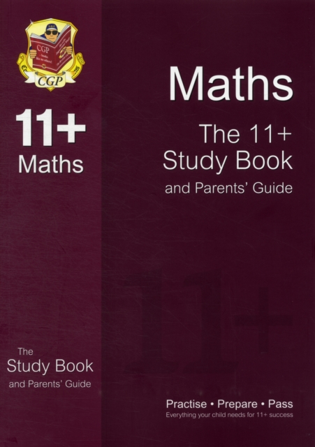 11+ Maths Study Book and Parents' Guide (for GL & Other Test Providers)