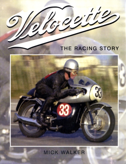 Velocette: The Racing Story