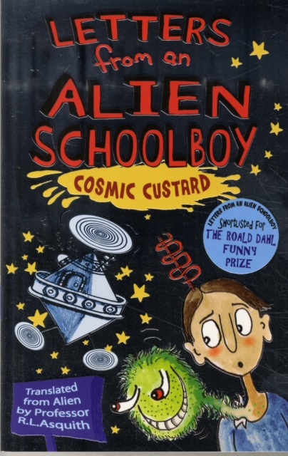 Letters From An Alien Schoolboy: Cosmic Custard