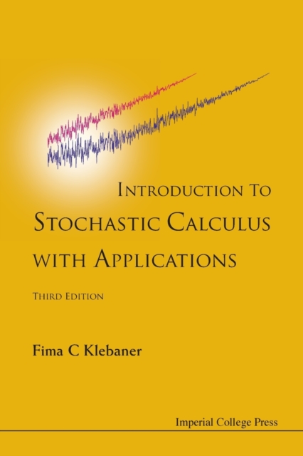 Introduction To Stochastic Calculus With Applications (Third Edition)