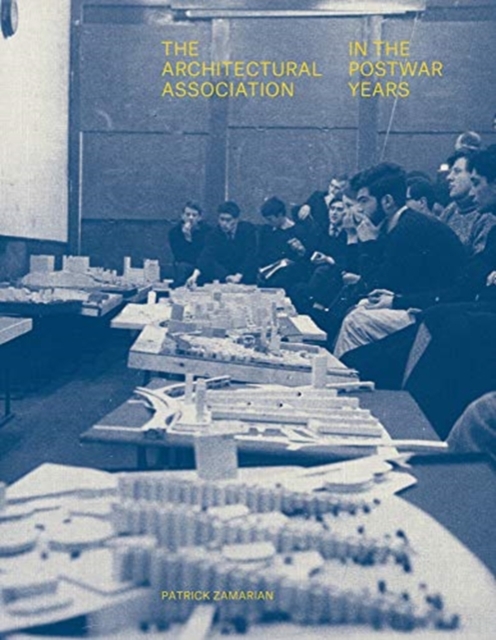 Architectural Association in the Postwar Years