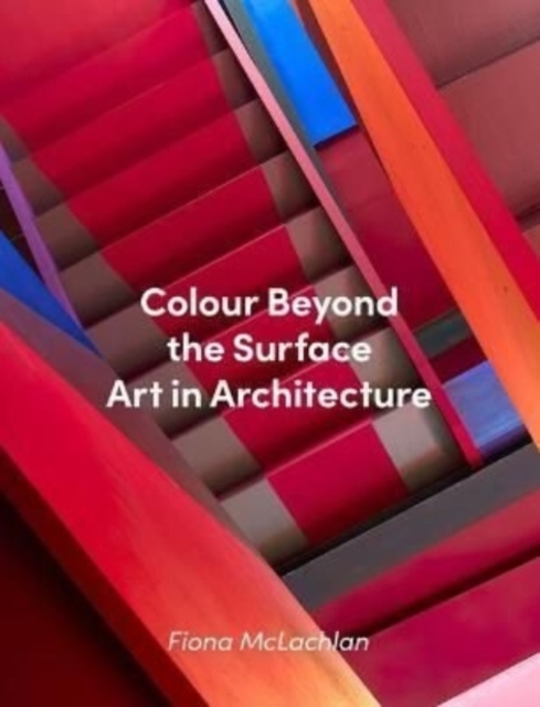Colour Beyond the Surface: Art in Architecture