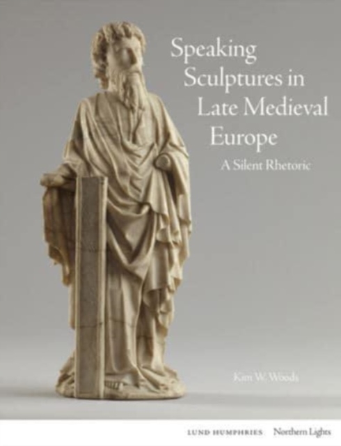 Speaking Sculptures in Late Medieval Europe