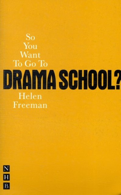 So You Want To Go To Drama School?