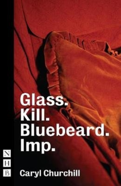 Glass. Kill. Bluebeard. and Imp.