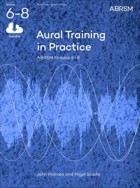 Aural Training in Practice, ABRSM Grades 6-8, with audio