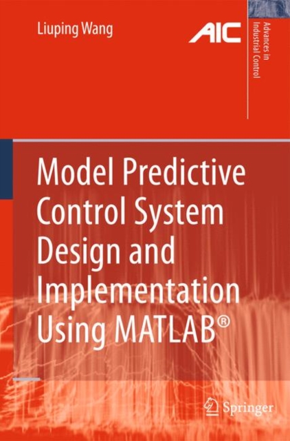 Model Predictive Control System Design and Implementation Using MATLAB®