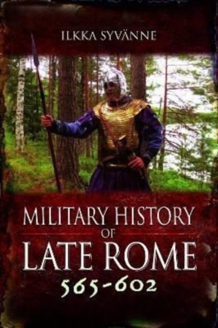 Military History of Late Rome 565 602