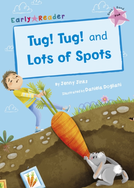 Tug! Tug! and Lots of Spots (Early Reader)